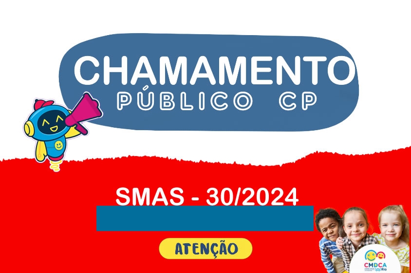 CHAMAMENTO PÚBLICO CP – SMAS 30/2024